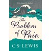 C.S. Lewis Signature Classic: The Problem of Pain