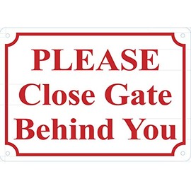 Please Close Gate Behind You Sign (White, Aluminium, Rust Free, Size 7X10 Inch,W)