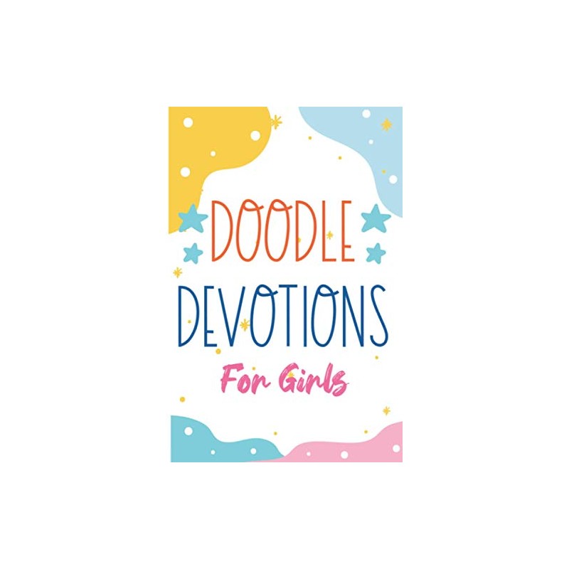 Doodle Devotions For Girls: Prayer and Gratitude Journal For Kids,
