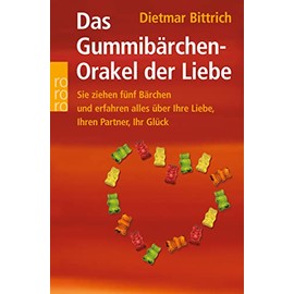 Das Gummibärchen-Orakel der Liebe: Sie ziehen fünf Bärchen und erfahren alles über Ihre Liebe, Ihren Partner, Ihr Glück