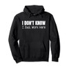 I Don't Know I Just Work Here Pullover Hoodie