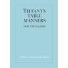 Tiffany's Table Manners for Teenagers