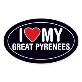 CafePress I Love My Great Pyrenees Oval Sticker/Decal Oval Car Bumper Sticker