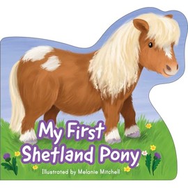 My First Shetland Pony (Picture Kelpies)