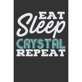Eat Sleep Crystal Repeat: Project Planner Notebook