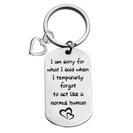 Apology Keychain Sorry Gifts Sorry Jewelry I Am Sorry for What I Said When I Tempararily Forgot to Act Like a Normal Human Keychain Sorry Gifts for Mom Girlfriend Wife Sister Friend