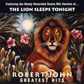 Greatest Hits - The Lion Sleeps Tonight