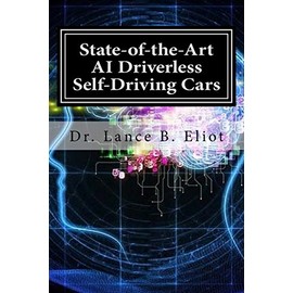 State-of-the-Art AI Driverless Self-Driving Cars: Practical Adbances in Machine Learning and AI