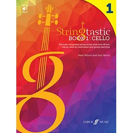 Stringtastic Book 1: Cello: The Fully Integrated String Series With over 50 Fun Pieces Ideal for Individual and Group Teaching