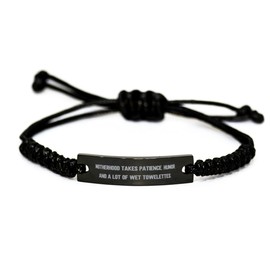 Proud Gifts Motherhood Takes Patience, Humor, and A Lot of Wet Towelettes. Mommy Black Rope Bracelet, Fancy Mommy, Engraved Bracelet for Mom