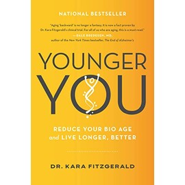 Younger You: Reduce Your Bio Age and Live Longer, Better