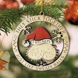 Friends Together Like Sweaty Balls Funny Christmas Ornament – Hilarious Wooden Holiday Decoration, 2024 Gag Gift for Friends