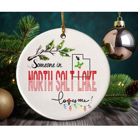 North Salt Lake Utah Souvenir Christmas Ornament 2024 Someone in North Salt Lake UT Loves Me! Christmas Family Friend Gifts Ideas 3" White