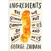 Ingredients: The Strange Chemistry of What We Put in Us