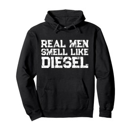 Real Men Smell Like Diesel Pullover Hoodie