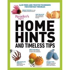 Reader's Digest Home Hints & Timeless Tips: 2,635 Tried-and-Trusted Techniques for Everyday Troubles (RD Consumer Reference Series)