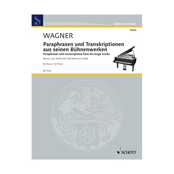 Paraphrases and Transcriptions: from his stage works by H.v. BÃ¼low, K. Klindworth, F. Liszt, J. Raff, J. Rubinstein, H. Rupp. piano.