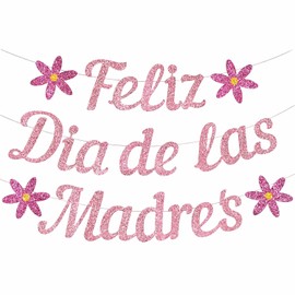 Feliz Dia De Las Madres Banner,Feliz Dia De Las Madres Decorations Glitter Happy Mothers Day Banner Decorations Sign Garland DIY Home,Office,Fireplace,Wall Party Decoracion Para El Dia De Las Madres