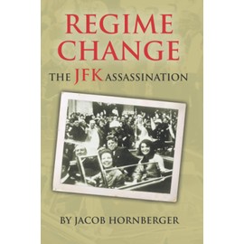 Regime Change: The JFK Assassination