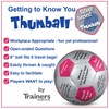 Trainers Warehouse Getting to Know You Thumball 6" | Conversation