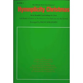 Hymnplicity Christmas: Seven Beautiful Carol Settings Ready to Perform in Ten Minutes (The Ultimate Ward Choir Resource, Book 1)