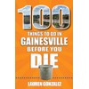 100 Things to Do in Gainesville Before You Die