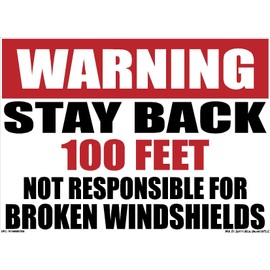 Warning Stay Back 100FT Not Responsible Broken Windshields, Safety Decal Unlimited, OSHA Sticker Sign, Dump Truck Safety Stickers, 11" x 8", Black/Red on White Self Adhesive Vinyl, Made in USA