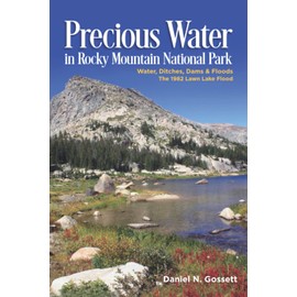 Precious Water in Rocky Mountain National Park: Water, Ditches, Dams & Floods, The 1982 Lawn Lake Flood