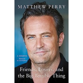 Friends, Lovers And The Big Terrible Thing: 'A Candid, Darkly Funny Book' New York Times