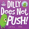 Dilly Does Not Push!: A Read-Aloud Toddler Guide About Pushing