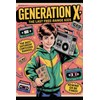Generation X: The Last Free-Range Kids: From Mixtapes to Blockbuster