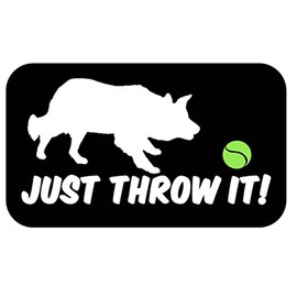 Just Throw It Border Collie TP 526 vinyl 6" Decal Sticker dog flyball agility