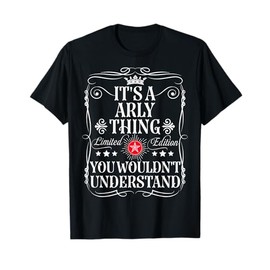 Arly Name Its A Arly Thing You Wouldn't Understand T-Shirt