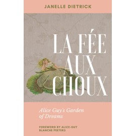 La Fée aux Choux: Alice Guy's Garden of Dreams