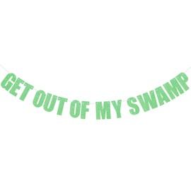 Get Out Of My Swamp Bunting Banner Funny Housewarming Party Decor Green Glitter Birthday Party Decorations for Theme Birthday House Warming Parties Supplies House Parties Decorations