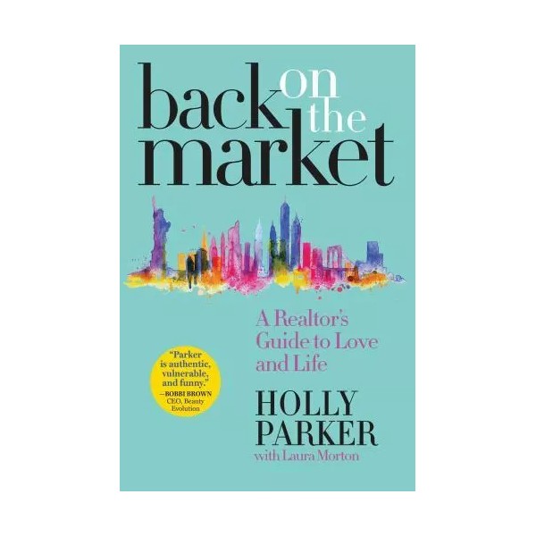 Back on the Market : A Realtor's Guide to Love
