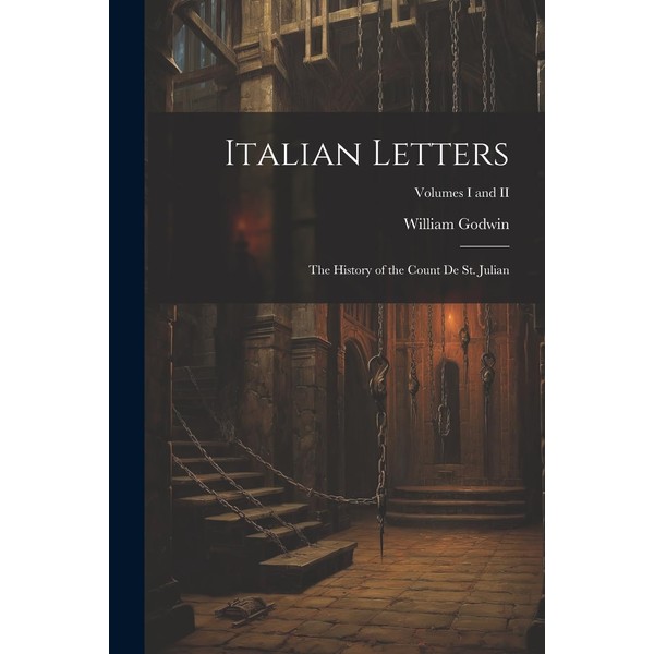 Italian Letters: The History of the Count de St. Julian;