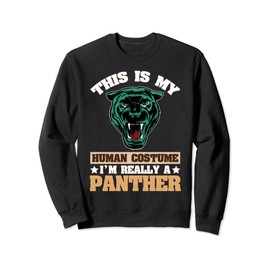 This Is My Human Costume Im Really A Panther Sweatshirt