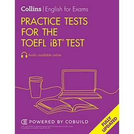 Practice Tests for the TOEFL iBT® Test (Collins English for the TOEFL Test)