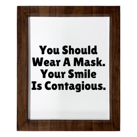 Los Drinkware Hermanos You Should Wear A Mask, Your Smile Is Contagious - Funny Decor Sign Wall Art In Full Print With Wood Frame, 14X17, Large, White