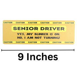 Senior Driver Magnetic Decal, Yes My Blinker is on, No I’m Not Turning Magnet, Funny Safety Sign for Elderly Drivers, 9 Inches