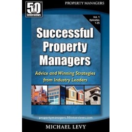 Successful Property Managers: Advice And Winning Strategies From Industry L...