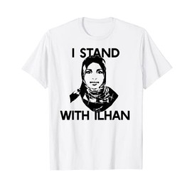 I STAND WITH ILHAN T-Shirt Congress Omar Political Meme Gift