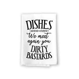 Honey Dew Gifts, Dishes We Meet Again You Dirty Bastards, Flour Sack Towels, Funny Kitchen Towels, Funny Gifts for Women, 27 inch by 27 inch, Made in USA, 10024