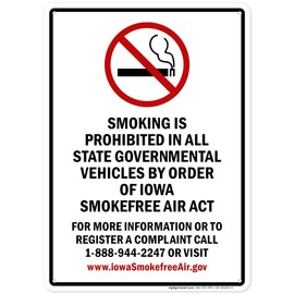 Smoking Is Prohibited In All State Governmental Vehicles By Order Of The Iowa Sign, 10x14 Inches, 55 mil thick HDPS (high density polystyrene), Made in USA by My Sign Center