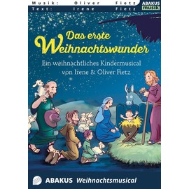 Das erste Weihnachtswunder - Ein weihnachtliches Kindermusical: Lieder- und Textheft: 26 Seiten · A5 Heft · Melodien und Text mit Gitarrengriffen, ... und Solistische Stimmen und Chorbearbeitungen