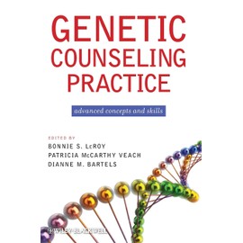 Genetic Counseling Practice: Advanced Concepts and Skills