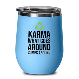 sarcasm Blue Edition Wine Tumbler 12oz - karma what goes - Adult Humor Kidding Gag Pun Sassy Sarcastic Joke Laugh for Coworker Colleagues Humorous Hilarious Silly Snarky