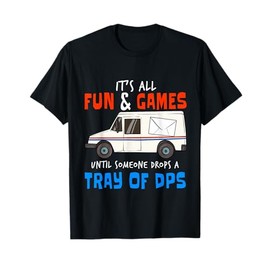 Funny Postal Workers I Drops Tray Of DPS Carrier T-Shirt