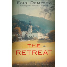 The Retreat: Gripping and unputdownable World War 2 fiction (The Monika Ritter Series Book 7)